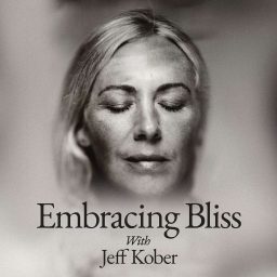 Artwork for Embracing Bliss with Jeff Kober