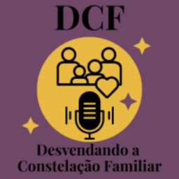 Artwork for Desvendando a Constelação Familiar!