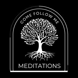 Artwork for Come Follow Me Meditations