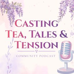 Artwork for Casting Tea, Tales &amp; Tension