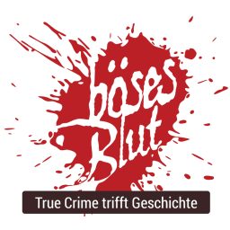 Artwork for Böses Blut - True Crime trifft Geschichte