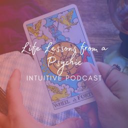 Artwork for Life Lessons from a Psychic - Intuitive Podcast