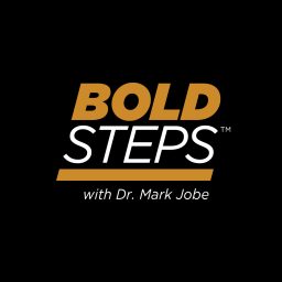 Artwork for Bold Steps with Dr. Mark Jobe