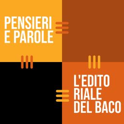 Artwork for Pensieri e parole, l'editoriale del Baco