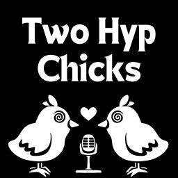 Artwork for Two Hyp Chicks Podcast
