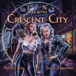 Artwork for LPN Deep Dives: Crescent City