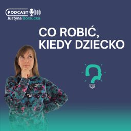 Artwork for Co robić, kiedy dziecko