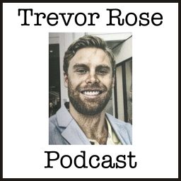 Artwork for The Trevor Rose Podcast