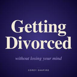 Artwork for Getting Divorced Without Losing Your Mind