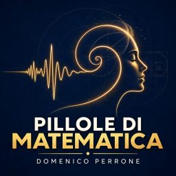 Artwork for Pillole di Matematica con Domenico Perrone