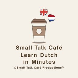 Artwork for Small Talk Café - Learn Dutch in Minutes