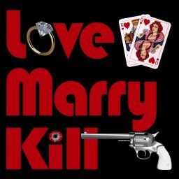 Artwork for Love Marry Kill