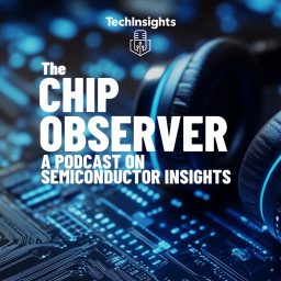 Artwork for TechInsights: The Chip-Observer