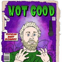 Artwork for Not Good w/ Matt Rishavy