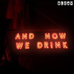 Artwork for And Now We Drink