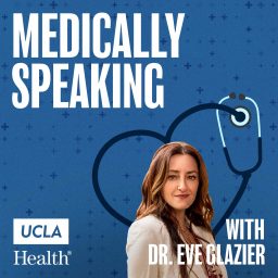 Artwork for Medically Speaking with Dr. Eve Glazier