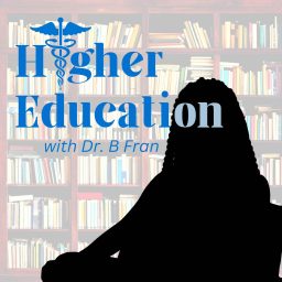 Artwork for Higher Education with Dr. B Fran