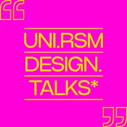 Artwork for UNI.RSM DESIGN TALKS