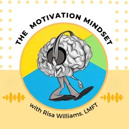 Artwork for The Motivation Mindset with Risa Williams