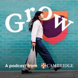 Artwork for Grow: A podcast from Cambridge