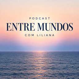 Artwork for Entre Mundos com Liliana