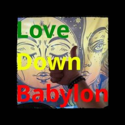 Artwork for Love Down Babylon