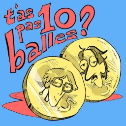 Artwork for T’as pas dix balles ?