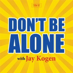 Artwork for Don't Be Alone with Jay Kogen