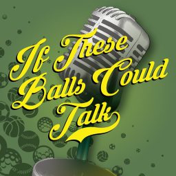 Artwork for If These Balls Could Talk